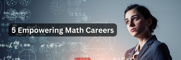 5 Empowering Math Careers