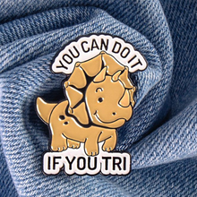 Load image into Gallery viewer, If You Tri-ceratops Dinosaur Pin