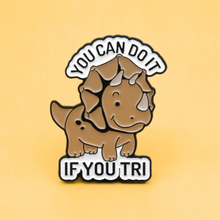 Load image into Gallery viewer, If You Tri-ceratops Dinosaur Pin
