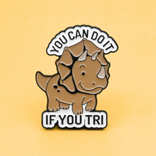 Load image into Gallery viewer, If You Tri-ceratops Dinosaur Pin