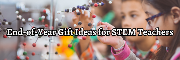 End-of-Year Gift Ideas for STEM Teachers