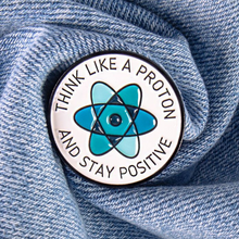 Load image into Gallery viewer, Think Like A Proton Pin

