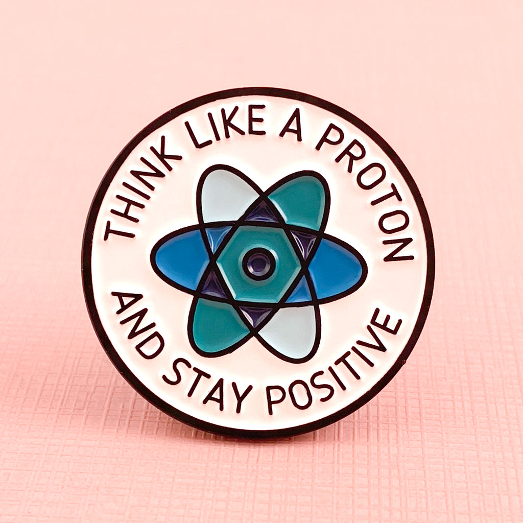 Think Like A Proton Pin